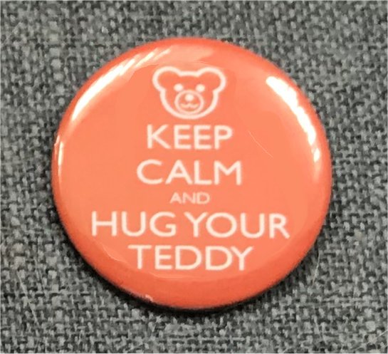 Keep Calm and Hug Your Teddy - Click Image to Close